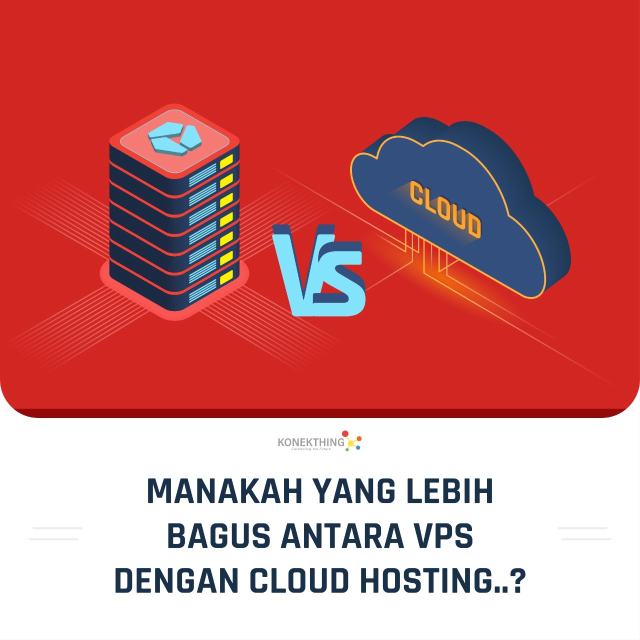 Konekthing | Lalu Manakah Yang Lebih Bagus Antara VPS vs ...